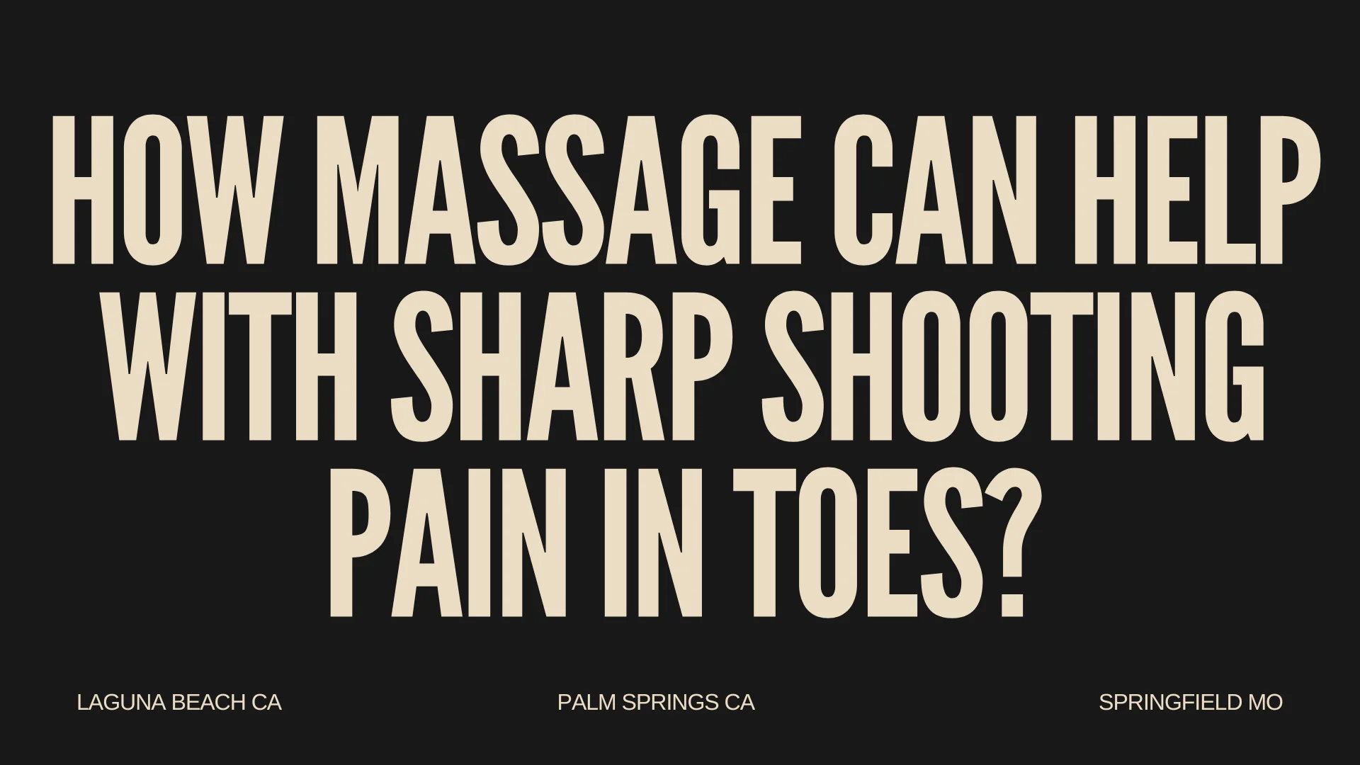 How Massage can help with Sharp Shooting Pain in Toes